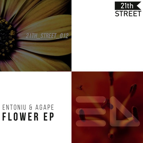 Entoniu & Agape - Flower EP [21THSTREET012]